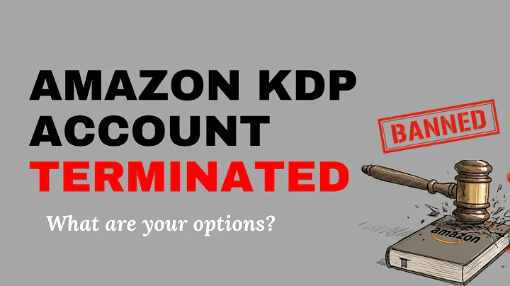 Amazon KDP Account Terminated? What are your options after your book is banned 🛑