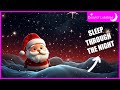 Christmas Lullabies For Babies To Go To Sleep | Jingle Bells | Sleep Through The Night