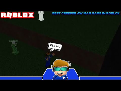 Best Creeper Aw Man Game In Roblox Roblox Creeper Chaos Youtube - roblox creeper aw man game