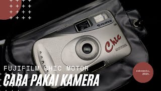 CARA PAKAI KAMERA #12: FUJIFILM CHIC MOTOR