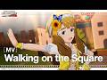 【ミリシタ】ゲーム内楽曲『Walking on the Square』MV【アイドルマスター】