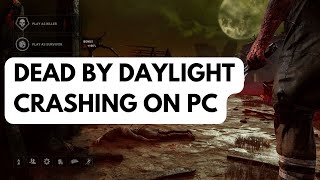 How to Fix Dead by Daylight Crashing on PC