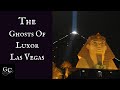 The Ghosts of Luxor Las Vegas: Curses, Pyramid Ghosts, Titanic Ghosts, Mobsters & Tragedies