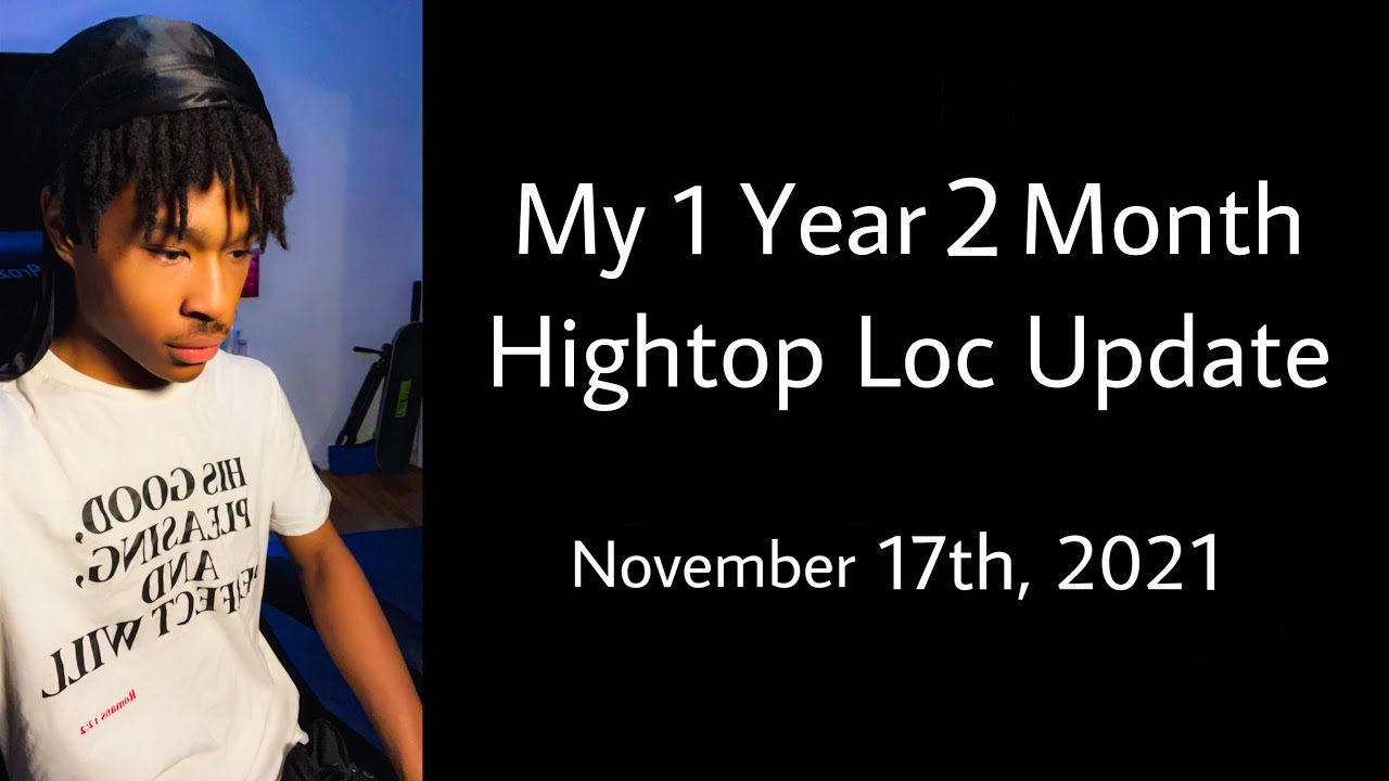 My 1 Year 2 Month Hightop Loc Update