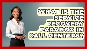 What Is The Service Recovery Paradox In Call Centers? - Call Center Pro Strategies