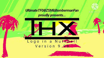 THX logo in a Nutshell - Version 9.99: Beware of the Ultimate Loud Smash