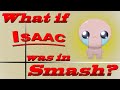 What If Isaac Was In Smash? (Moveset Ideas: 54)
