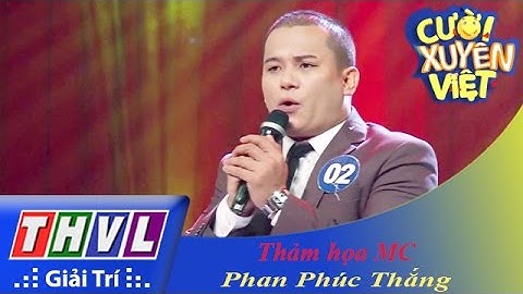 THVL | Cười xuyên Việt 2015 - Tập 9 | Vòng chung kết 7: Thảm họa MC - Phan Phúc Thắng