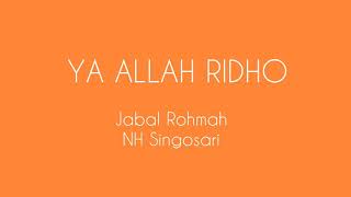 [Sholawat] Ya Allah Ridho. Jabal Rohmah Nurul Huda Singosari Malang