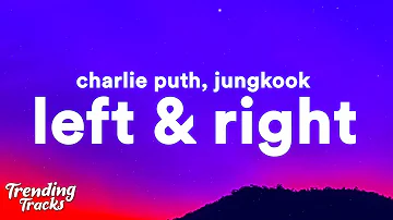 Charlie Puth - Left And Right (feat. Jungkook of BTS) (Lyrics)