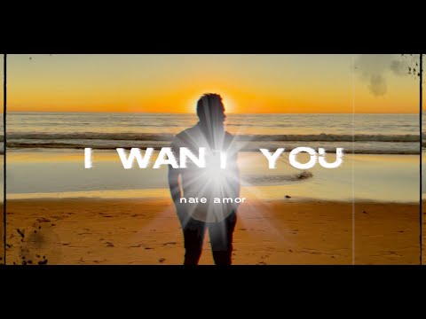 Nate Amor - "I Want You" - Official Music Video