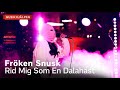 Capture de la vidéo Fröken Snusk - Rid Mig Som En Dalahäst / Musikhjälpen 2023