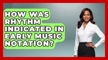 How Was Rhythm Indicated In Early Music Notation? - Classical Serenade