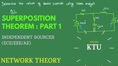 Independent source Super position Theorem PART 1/3 : by Dinu A G