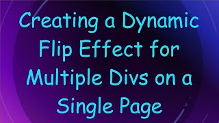 Creating a Dynamic Flip Effect for Multiple Divs on a Single Page Profile