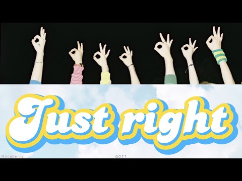 【日本語訳/カナルビ/歌詞】GOT7-Just right【MV付き】