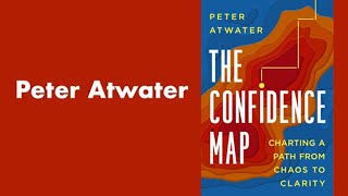 unCommon Authors, an Author Video Series: THE CONFIDENCE MAP by Peter Atwater