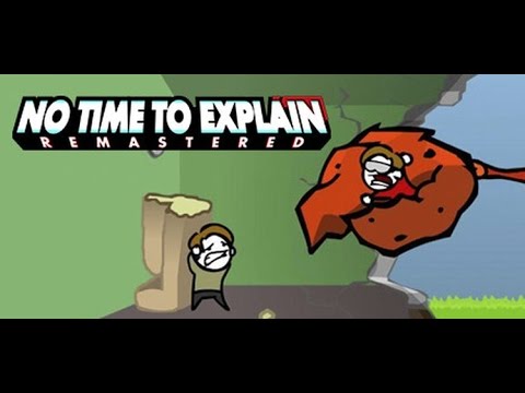 No Time To Explain Remastered - Full Game