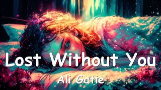 Ali Gatie - Lost Without You (Lyrics) 💗♫