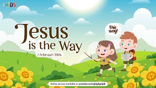 GILGAL KIDS Online Service - 1 Februari 2026 | JESUS IS THE WAY