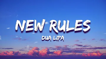 Dua Lipa - New Rules (Lyrics) | I got new rules, I count 'em