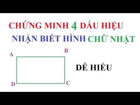 Video: Cách Chứng Minh Hình Bình Hành Là Hình Chữ Nhật