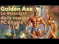 125  golden axe  lhorrible massacre de la version pc engine 