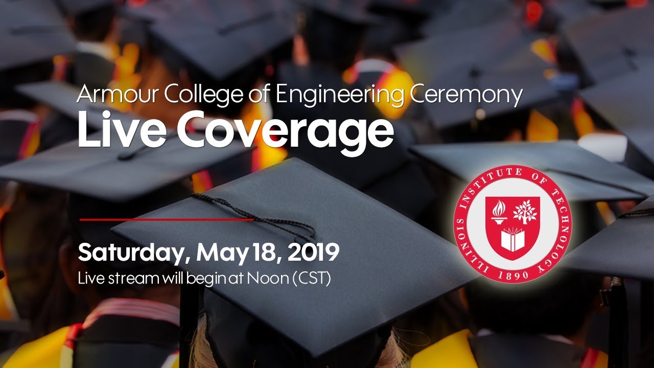 COMMENCEMENT 2018–2019 Armour College of Engineering Unit Ceremony