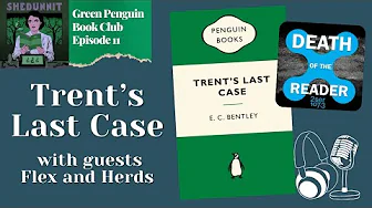 Trent's Last Case by E.C. Bentley | Green Penguin Book Club, Episode 11