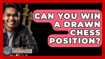 Can You Win A Drawn Chess Position? - The Board Game Xpert