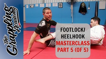 Footlock/Heelhook MasterClass Part 5 (of 5)