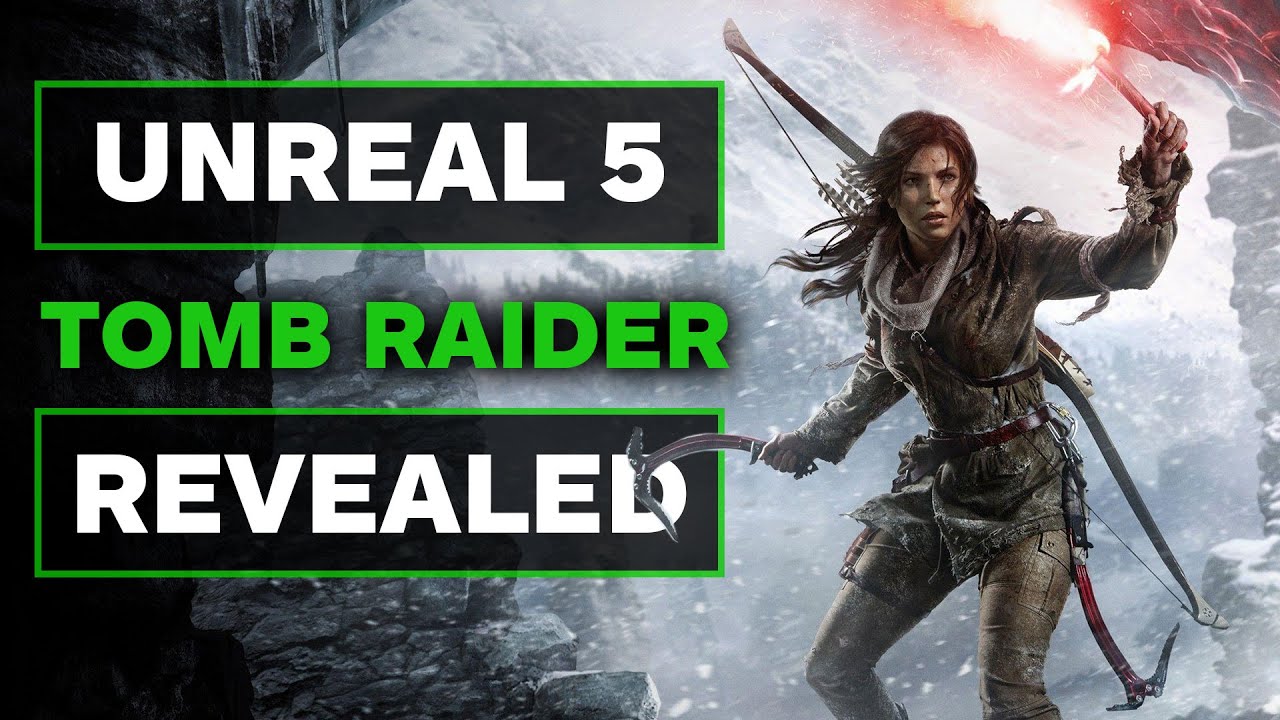 New Tomb Raider Game Announced for Unreal Engine 5