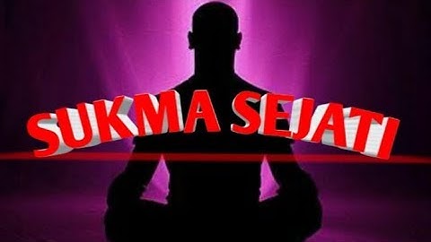 Mengenal SUKMA SEJATI dalam diri manusia.apa itu sukma sejati?