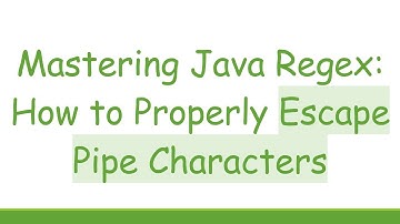 Mastering Java Regex: How to Properly Escape Pipe Characters