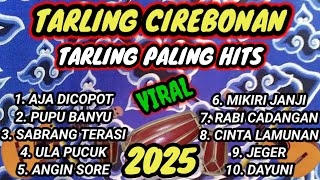 TARLING CIREBONAN VIRRAL 2025 || ENAK UNTUK BERSANTAI