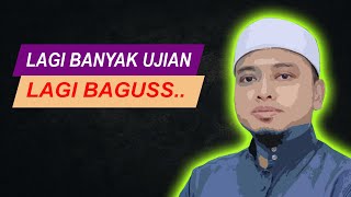 Motivasi Pembakar Semangat Bagi Yang Asyik Ditimpa UJIAN | Ustaz Wadi Annuar