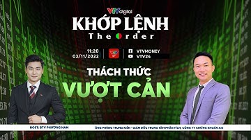 Khớp lệnh 3/11: THÁCH THỨC VƯỢT CẢN | VTV24