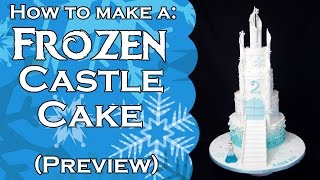 How to make a Frozen  Castle Cake - (Preview)