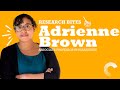 Research bites adrienne brown