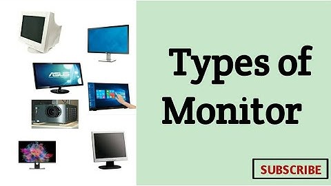 Types of monitor |Output Device |CRT|LCD|LED|Plasma Display |TFT|DLP|OLED monitor..