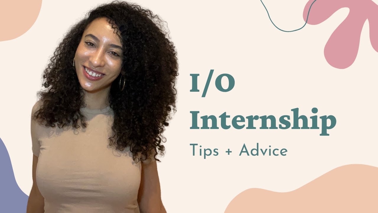 I/O INTERNSHIP EXPERIENCE 😎