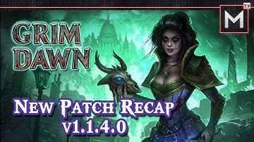 Grim Dawn New Update - Quality Of Life & Balance Overhaul (Patch v1.1.4.0)