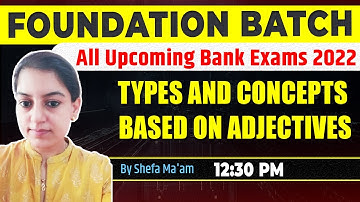 Types and Concepts Based on Adjectives || Foundation Batch All Upcoming Exams By Shefa Ma;am