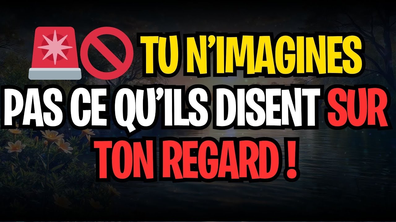 🚨🚫 TU N’IMAGINES PAS CE QU’ILS DISENT SUR TON REGARD !