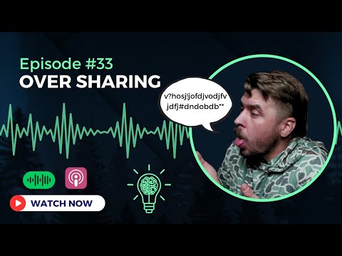 The Oversharing Epidemic: Why You Need to Shut Up Sometimes | Episode 33