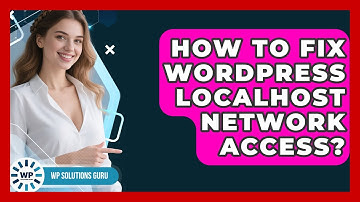 How To Fix WordPress Localhost Network Access? - WP Solutions Guru