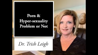 Porn & Hypersexuality Problem or Not