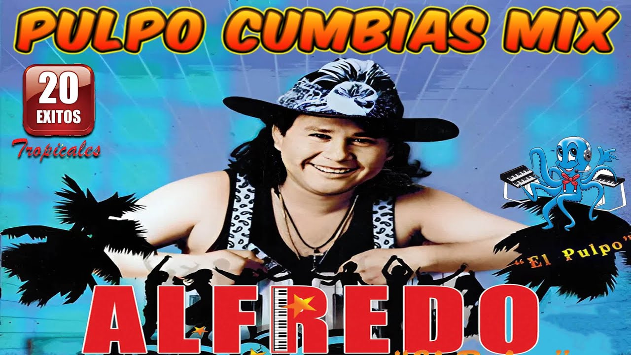 ALFREDO Y SUS TECLADOS EL PULPO SUPER CUMBIAS INOLVIDABLES - MIX DE CUMBIAS ROMÁNTICAS DEL RECUERDO