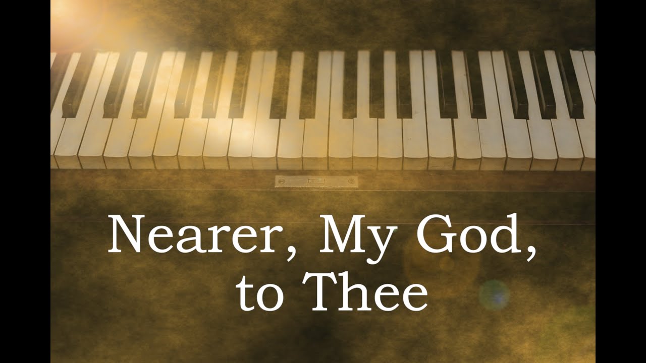 Nearer, My God, To Thee Piano Solo with Lyrics - YouTube