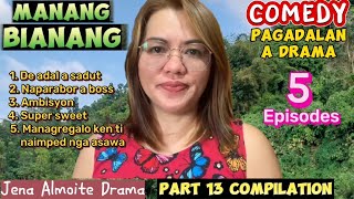 PART 13 Compilation of Manang Bianang- COMEDY PAG-ADALAN a drama/ JENA ALMOITE DRAMA